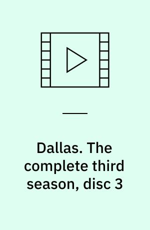 Dallas. The complete third season, disc 3 (Stor skrift)
