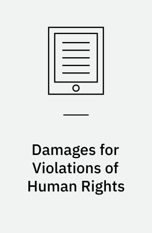 Damages for Violations of Human Rights : A Comparative Study of Domestic Legal Systems