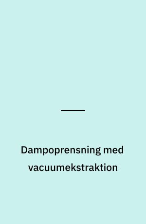 Dampoprensning med vacuumekstraktion : Brüel & Kjær A/S