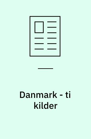 Danmark - ti kilder