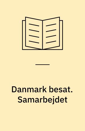 Danmark besat. Samarbejdet