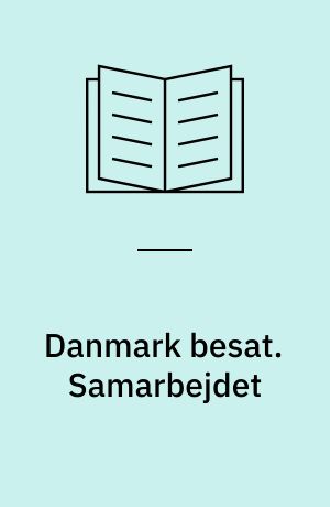 Danmark besat. Samarbejdet