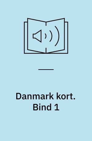 Danmark kort : historier om Danmark og danskerne : hentet fra radioens P1. Bind 1