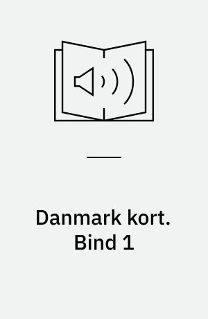 Danmark kort : historier om Danmark og danskerne : hentet fra radioens P1. Bind 1