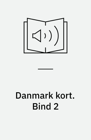 Danmark kort : historier om Danmark og danskerne : hentet fra radioens P1. Bind 2