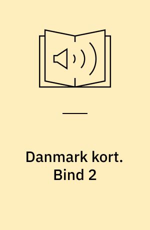Danmark kort : historier om Danmark og danskerne : hentet fra radioens P1. Bind 2