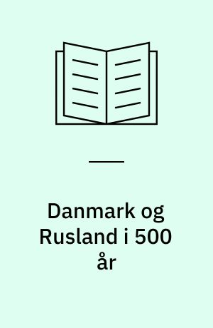 Danmark og Rusland i 500 år