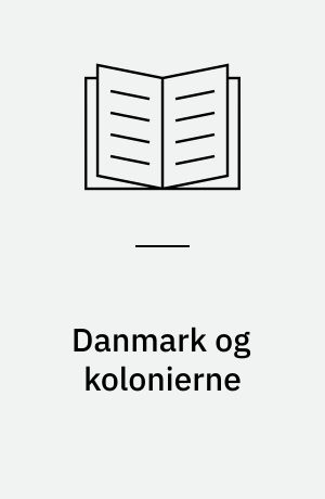 Danmark og kolonierne : Grønland : den arktiske koloni