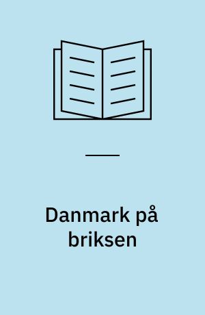 Danmark på briksen : et psykologisk perspektiv på Danmark og danskerne i det senmoderne