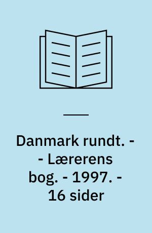 Danmark rundt. - - Lærerens bog. - 1997. - 16 sider