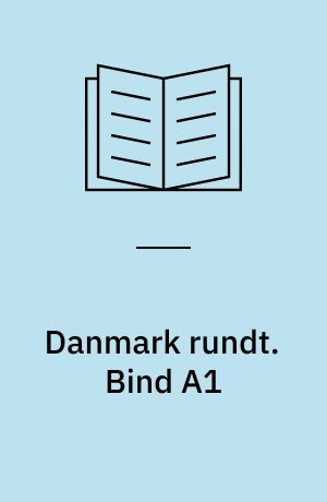 Danmark rundt. Bind A1