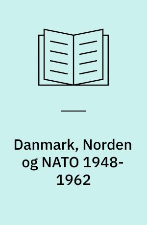 Danmark, Norden og NATO 1948-1962