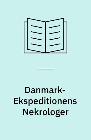 Danmark-Ekspeditionens Nekrologer : I-IX