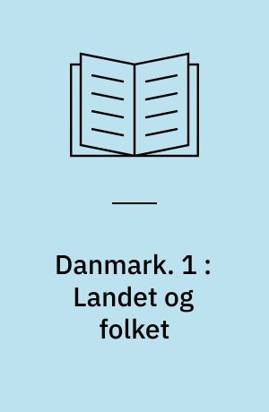 Danmark. 1 : Landet og folket