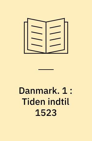 Danmark : historisk billedbog. 1 : Tiden indtil 1523