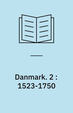 Danmark : historisk billedbog. 2 : 1523-1750
