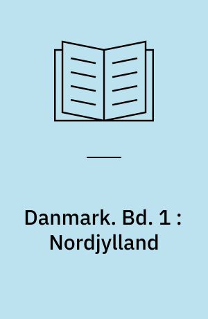 Danmark. Bd. 1 : Nordjylland