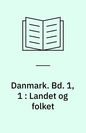 Danmark. Bd. 1,1 : Landet og folket