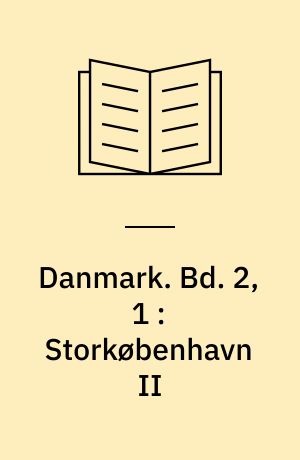 Danmark. Bd. 2,1 : Storkøbenhavn II