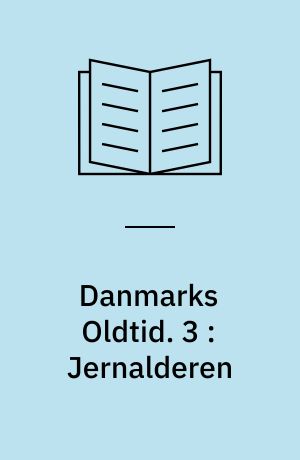 Danmarks Oldtid : 1. 3 : Jernalderen