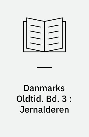 Danmarks oldtid. Bd. 3 : Jernalderen