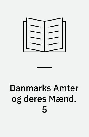 Danmarks Amter og deres Mænd. 5