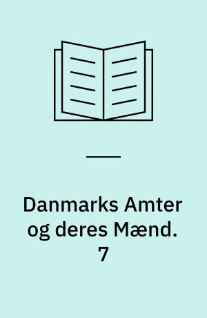 Danmarks Amter og deres Mænd. 7