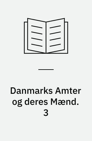 Danmarks Amter og deres Mænd. 3