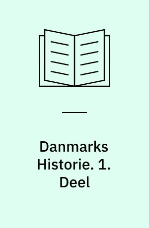 Danmarks Historie. 1. Deel