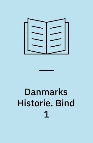 Danmarks Historie. Bind 1