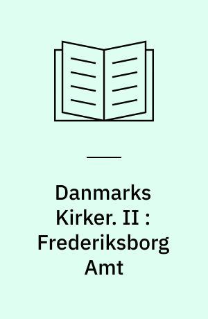 Danmarks Kirker. II : Frederiksborg Amt