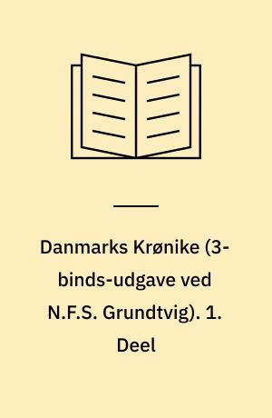 Danmarks Krønike. 1. Deel