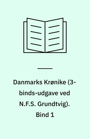 Danmarks Krønike. Bind 1