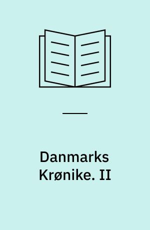 Danmarks Krønike. II