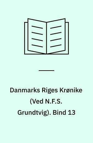 Danmarks Riges Krønike. Bind 13