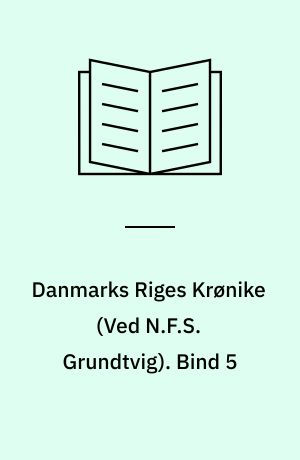 Danmarks Riges Krønike. Bind 5