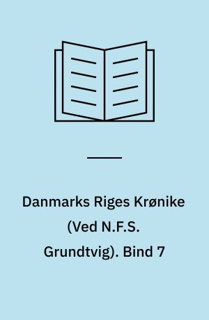 Danmarks Riges Krønike. Bind 7
