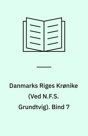 Danmarks Riges Krønike. Bind 7