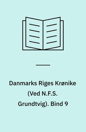 Danmarks Riges Krønike. Bind 9