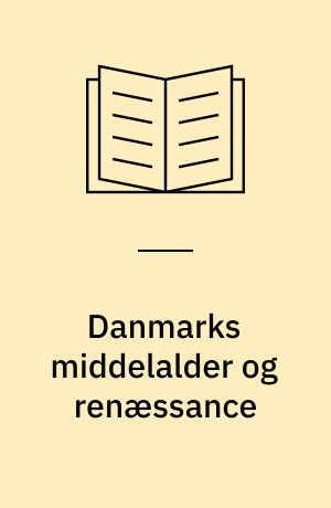 Danmarks middelalder og renæssance