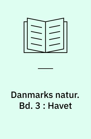 Danmarks natur. Bd. 3 : Havet