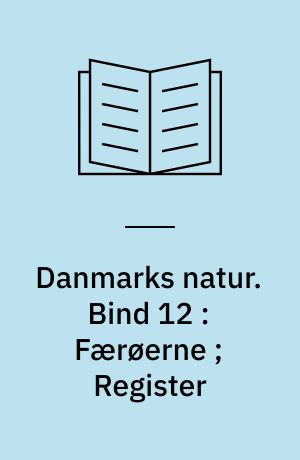 Danmarks natur. Bind 12 : Færøerne ; Register