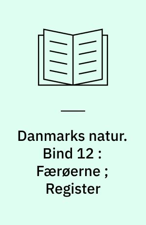 Danmarks natur. Bind 12 : Færøerne ; Register