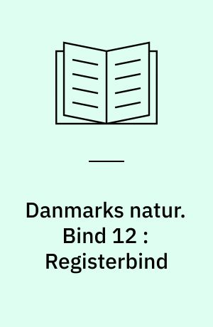 Danmarks natur. Bind 12 : Registerbind