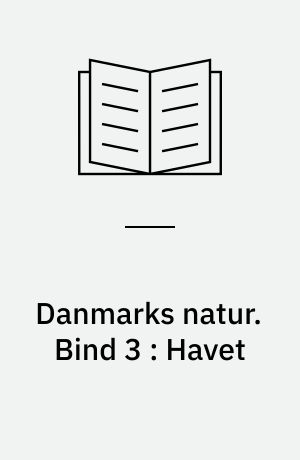 Danmarks natur. Bind 3 : Havet