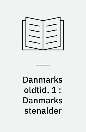 Danmarks oldtid. 1 : Danmarks stenalder