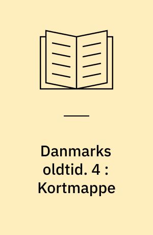 Danmarks oldtid. 4 : Kortmappe