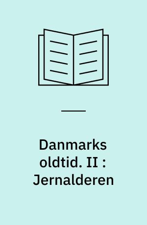 Danmarks oldtid : 1-3, bilag. II : Jernalderen