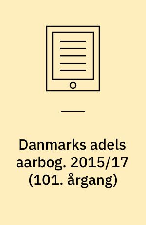Danmarks adels aarbog. 2015/17 (101. årgang)