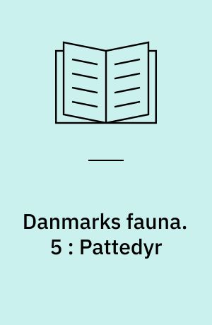 Danmarks fauna : illustrerede håndbøger over den danske dyreverden. 5 : Pattedyr